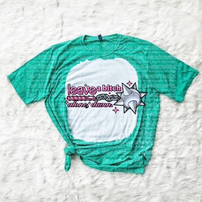 Leave a Bitch Alone (B.T)