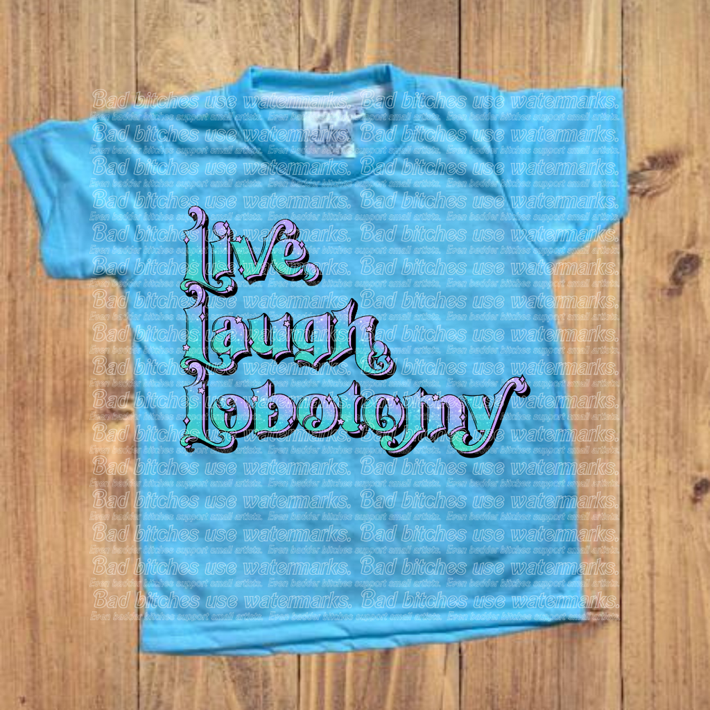 Live Laugh Lobotomy (S.C)
