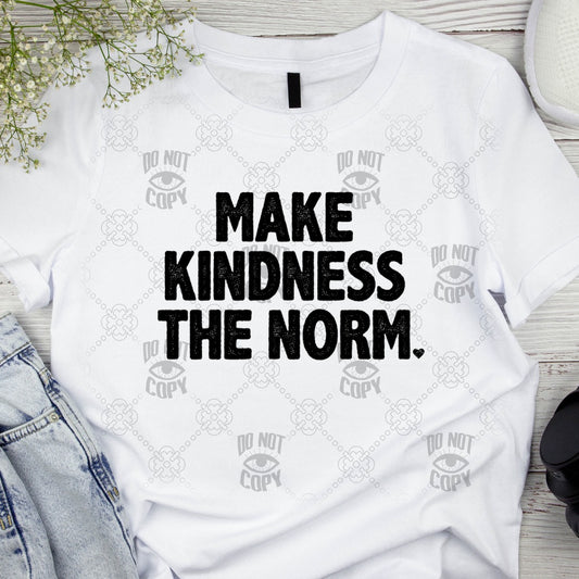 Make Kindness the Norm (B.T)